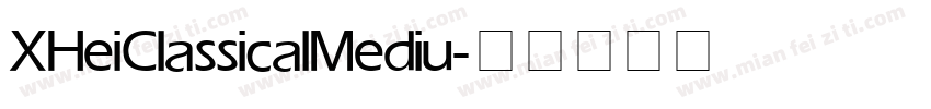 XHei Classical Mediu字体转换